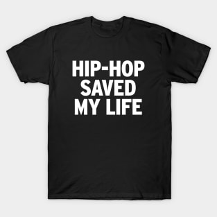 Hip-Hop Saved My Life T-Shirt